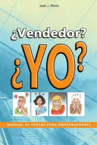 Vendedor? Yo?, De Joel Johann Pinto. Editorial Createspace Independent Publishing Platform, Tapa Blanda En Español