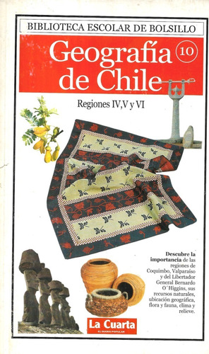 Geografía De Chile Regiones Iv, V Y Vi / La Cuarta