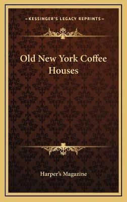 Libro Old New York Coffee Houses - Harper's Magazine