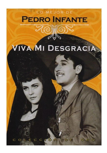 Viva Mi Desgracia Lo Mejor De Pedro Infante Pelicula Dvd