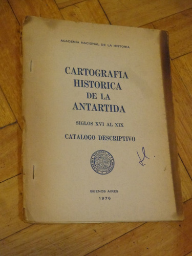 Cartografía Histórica De La Antartida. Siglos Xvi Al &-.