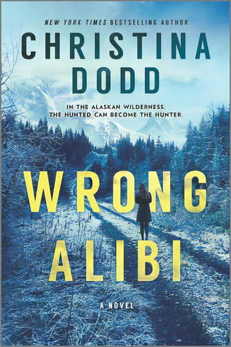 Wrong Alibi: An Alaskan Mystery, De Dodd, Christina. Editorial Harlequin Sales Corp, Tapa Blanda En Inglés