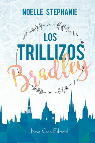 LOS TRILLIZOS BRADLEY, de Noelle Stephanie. Nova Casa Editorial, tapa blanda, edición 1 en español, 2016