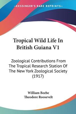 Libro Tropical Wild Life In British Guiana V1 : Zoologica...