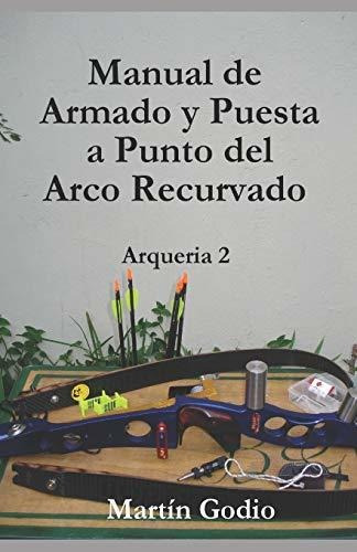 Manual De Armado Y Puesta A Punto Del Arco Recurvado: Arquer