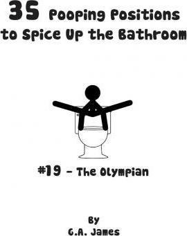 35 Pooping Positions To Spice Up The Bathroom - G A James