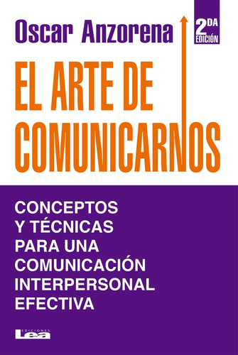 Arte De Comunicarnos, El - Conceptos Y Tecnicas Para Una Com