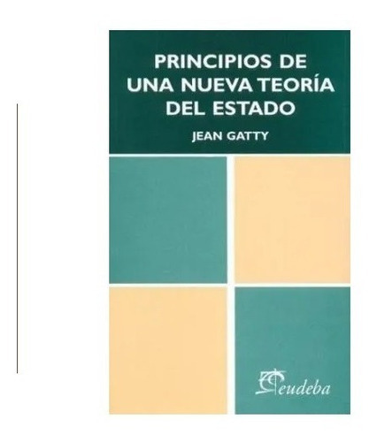 Principios De Una Nueva Teoría Del Estado, De Gatty, Jean. Editorial Eudeba En Español