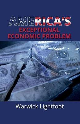 Libro America's Exceptional Economic Problem - Warwick Li...
