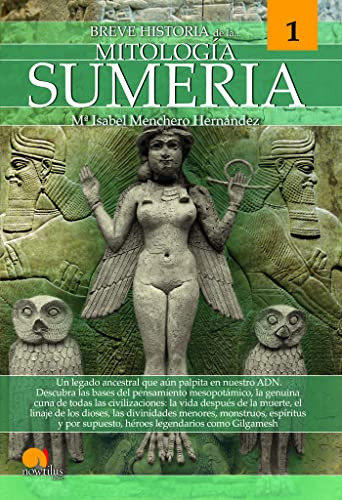 Breve Historia De La Mitologia Sumeria: Mitos 1: Mitologia 1