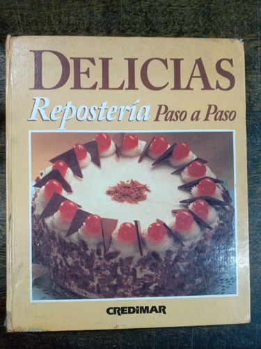 Delicias * Reposteria Paso A Paso * Credimar *