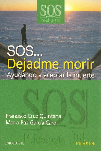 Libro Sos... Dejadme Morir De Francisco Cruz Quintana, Maria