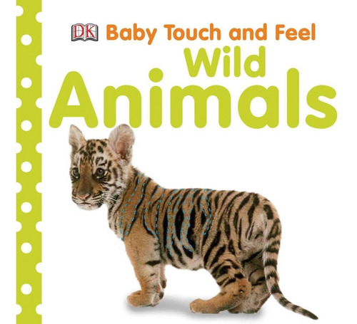 Baby Touch And Feel: Wild Animals