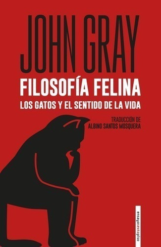 Libro Filosofia Felina - John Gray - Sexto Piso - Libro