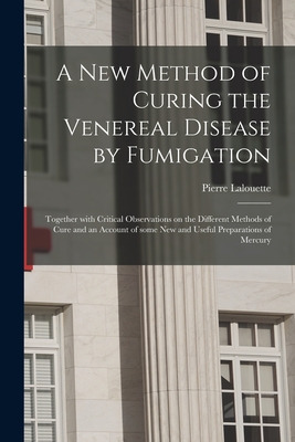 Libro A New Method Of Curing The Venereal Disease By Fumi...
