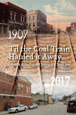 Libro Til The Coal Train Hauled It Away: A Memoir Of The ...