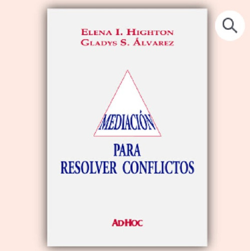 Mediación Para Resolver Conflictos - Highton / Álvarez