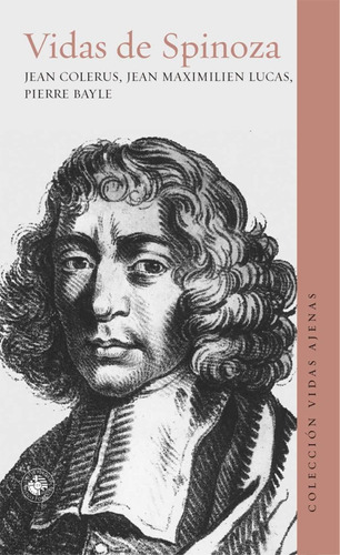 Vidas De Spinoza, Jean Colerus, Jean Maximilien, Pierre Bayl