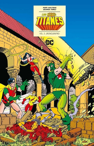 Los Nuevos Titanes Dc Icons # 02 ¡reencuentro!, De Marv Wolfman. Editorial Ecc España, Edición 1 En Español