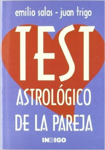 Test Astrológico De La Pareja, Emilio Salas, Indigo