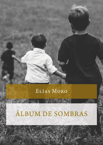 Ãâlbum De Sombras, De Moro Cuellar, Elías. Editorial Eolas Ediciones, Tapa Blanda En Español