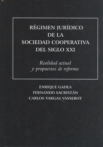 Régimen Jurídico De La Sociedad Cooperativa Del Siglo Xxi. R