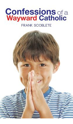 Libro Confessions Of A Wayward Catholic - Scoblete, Frank