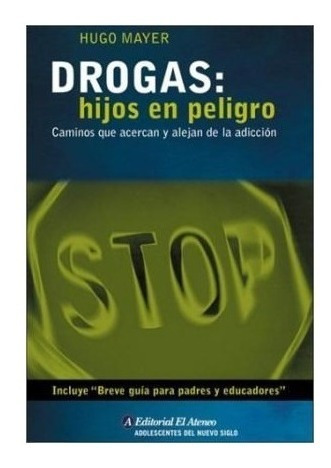 Drogas: Hijos En Peligro - Guía Para Padres Y Educadores ***