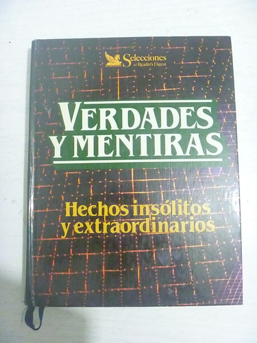 Verdades Y Mentiras. Selecciones Reader's Digest. 1a Edición