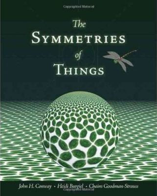 The Symmetries Of Things - Professor John H. Conway (hard...