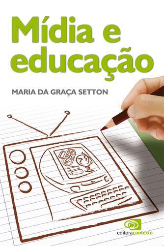 Mídia e educação, de Setton, Maria da Graça. Editora Pinsky Ltda, capa mole em português, 2010