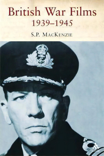 British War Films, 1939-1945, De S. P. Mackenzie. Editorial Bloomsbury Publishing Plc, Tapa Blanda En Inglés