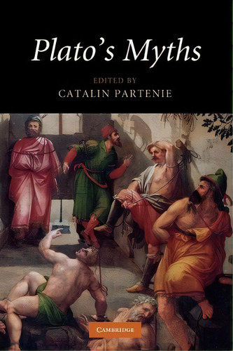 Plato's Myths, De Catalin Partenie. Editorial Cambridge University Press, Tapa Blanda En Inglés