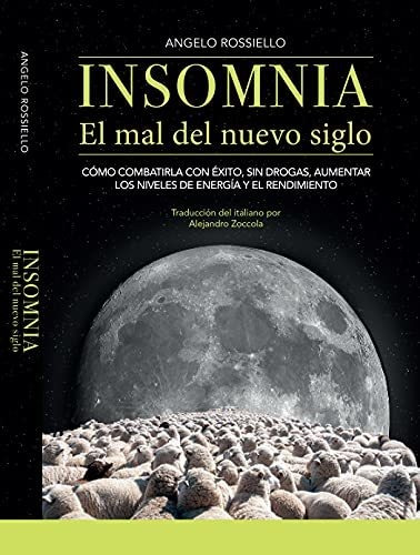 Insomnia. El Mal Del Nuevo Siglo. Cómo Combatirla Con Éxito,