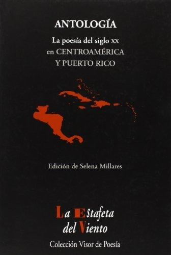 Antología : La Poesía Del Siglo Xx En Centroamérica Y Puerto