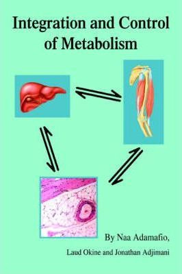 Libro Integration And Control Of Metabolism - Naa Adamafio