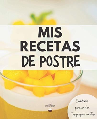 Libro : Mis Recetas De Postre Recetario Xl Para Apuntar Tu 