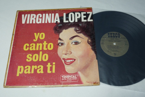 Jch- Virginia Lopez Yo Canto Solo Para Ti Edic. Usa Lp