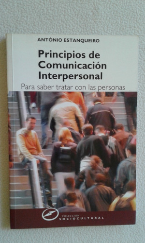 Principios De Comunicacion Interpersonal-antonio Estanqueiro