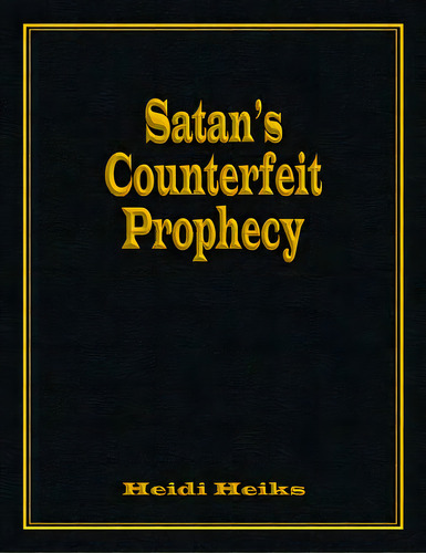 Satan's Counterfeit Prophecy, De Heiks, Heidi. Editorial Teach Serv S, Tapa Blanda En Inglés