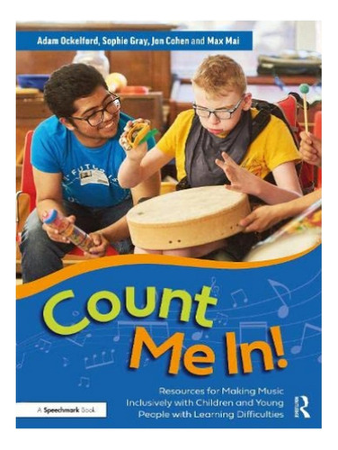 Count Me In!: Resources For Making Music Inclusively W. Eb10