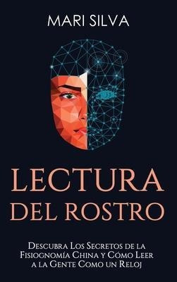 Lectura Del Rostro : Descubra Los Secretos De La Fisiogno...