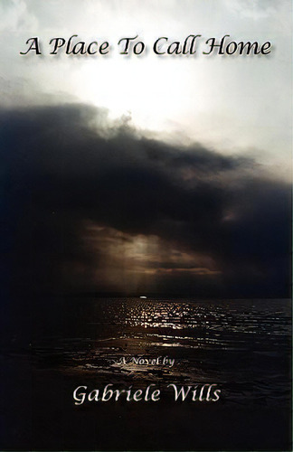 A Place To Call Home, De Gabriele Wills. Editorial Mindshadows, Tapa Blanda En Inglés