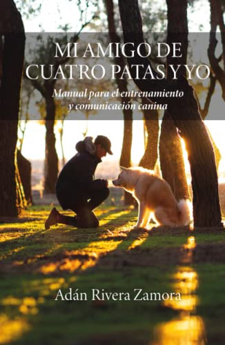 Mi Amigo De Cuatro Patas Y Yo