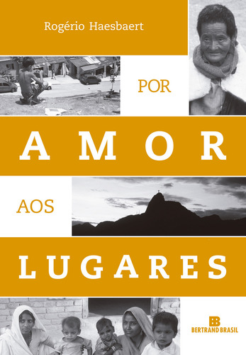 Por amor aos lugares, de Haesbaert, Rogério. Editorial Editora Bertrand Brasil Ltda., capa mole em português, 2017