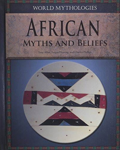 African Myths And Beliefs (world Mythologies)