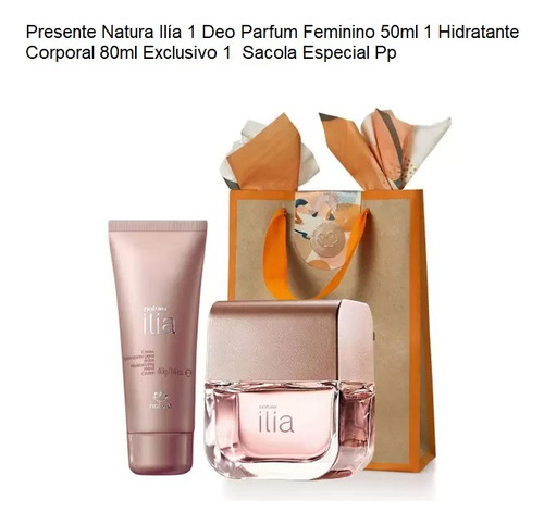 Presente Natura Ilía 1 Deo Parfum Feminino 50ml 1 Hidratante Corporal 80ml Exclusivo