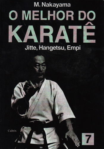 O Melhor do Karatê Vol. 7, de Nakayama, M.. Editora Pensamento Cultrix, capa mole em português, 2010