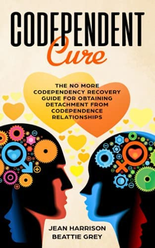 Libro: Codependent Cure: The No More Codependency Recovery