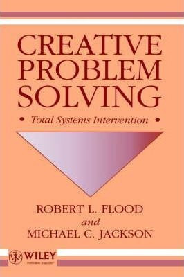 Creative Problem Solving - Robert L. Flood